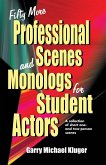 Fifty More Professional Scenes and Monologs for Student Actors