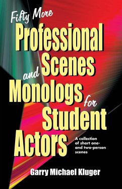 Fifty More Professional Scenes and Monologs for Student Actors - Kluger, Garry Michael