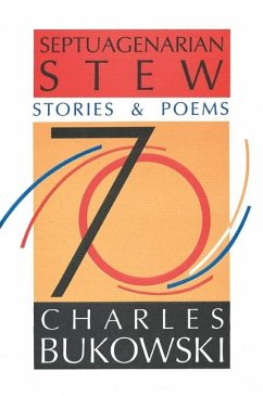 Septuagenarian Stew - Bukowski, Charles