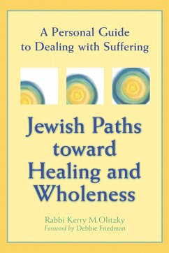 Jewish Paths Toward Healing and Wholeness: A Personal Guide to Dealing with Suffering - Olitzky, Kerry M.