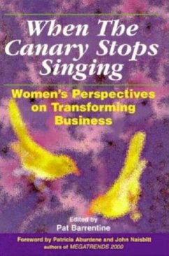 When the Canary Stops Singing: Women's Perspectives on Transforming Business - BARRENTINE