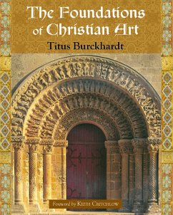The Foundations of Christian Art - Burckhardt, Titus