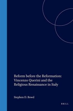 Reform Before the Reformation: Vincenzo Querini and the Religious Renaissance in Italy - Bowd, Stephen David