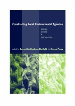 Constructing Local Environmental Agendas - Buckingham-Hatfield, Susan / Percy, Susan (eds.)