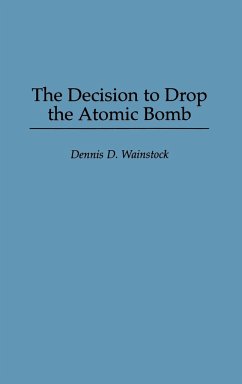 The Decision to Drop the Atomic Bomb - Wainstock, Dennis