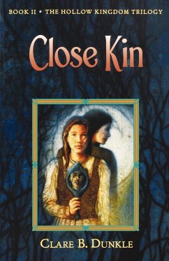 Hollow Kingdom Book II Close Kin - Dunkle, Clare B.