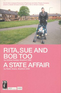 Rita, Sue and Bob Too/A State Affair - Dunbar, Andrea; Soans, Robin