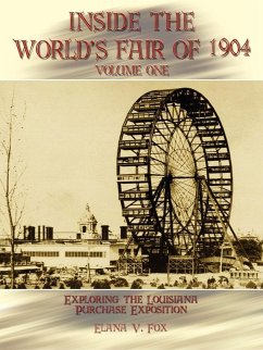 Inside the World's Fair of 1904 - Fox, Elana V.