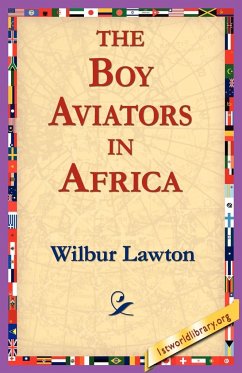 The Boy Aviators in Africa - Lawton, Wilbur
