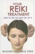 Your Reiki Treatment - How to get the most out of it - Stiene, Frans; Stiene, Bronwen