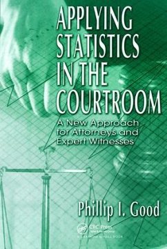 Applying Statistics in the Courtroom - Good, Phillip I; Good Phillip I, Phillip I; Good, Philip