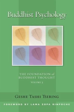 Buddhist Psychology, 3: The Foundation of Buddhist Thought, Volume 3 - Tsering, Tashi