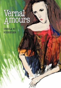 Vernal Amours - Schneider, Ursula W.