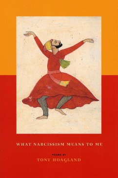 What Narcissism Means to Me - Hoagland, Tony