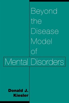 Beyond the Disease Model of Mental Disorders - Kiesler, Donald J.