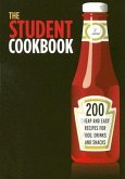 The Student Cookbook: 200 Cheap and Easy Recipes for Food, Drinks and Snacks