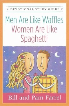 Men Are Like Waffles--Women Are Like Spaghetti Devotional Study Guide - Farrel, Bill; Farrel, Pam