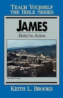 James- Teach Yourself the Bible Series: Belief in Action - Brooks, Keith L.