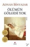 Ölümün Gölgesi Yok