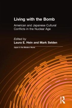 Living with the Bomb: American and Japanese Cultural Conflicts in the Nuclear Age - Hein, Laura E; Selden, Mark