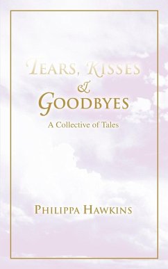 Tears, Kisses & Goodbyes - Hawkins, Philippa