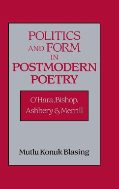 Politics and Form in Postmodern Poetry - Blasing, Mutlu Konuk