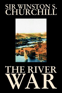 The River War by Winston S. Churchill, History - Churchill, Winston S.