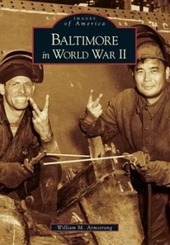 Baltimore in World War II - Armstrong, William M.