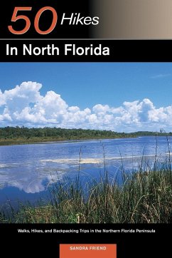 Explorer's Guide 50 Hikes in North Florida - Friend, Sandra