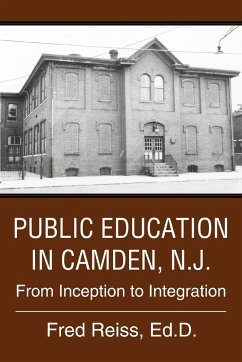 Public Education in Camden, N.J. - Reiss Ed D., Fred