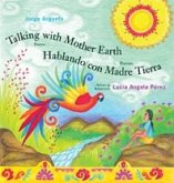 Talking with Mother Earth / Hablando Con Madre Tierra