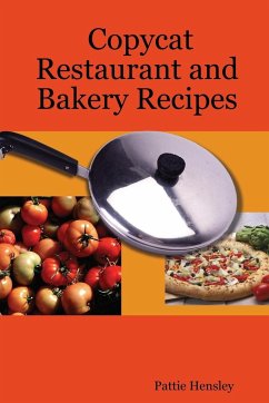 Copycat Restaurant and Bakery Recipes - Hensley, Pattie