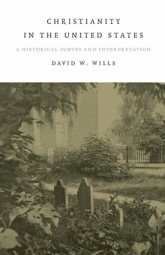 Christianity In The United States - Wills, David W.