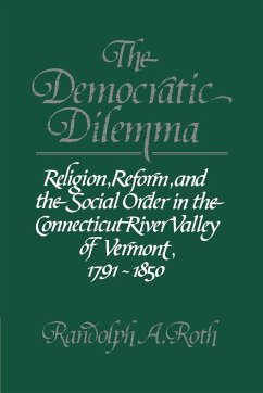 The Democratic Dilemma - Roth, Randolph A.