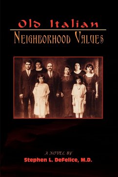 Old Italian Neighborhood Values - DeFelice, Stephen L.