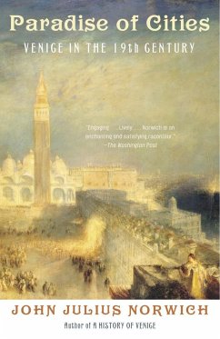 Paradise of Cities: Venice in the Nineteenth Century - Norwich, John Julius