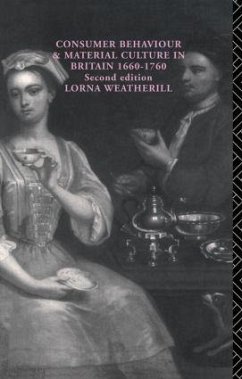 Consumer Behaviour and Material Culture in Britain, 1660-1760 - Weatherill, Lorna