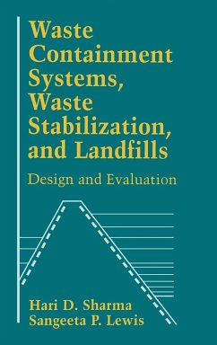 Waste Containment Systems, Waste Stabilization, and Landfills - Sharma, Hari D; Lewis, Sangeeta P
