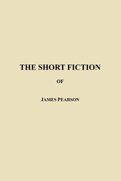 The Short Fiction of James Pearson - Pearson, James