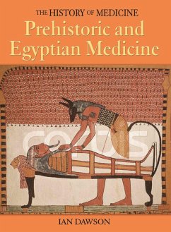 Prehistoric and Egyptian Medicine - Dawson, Ian