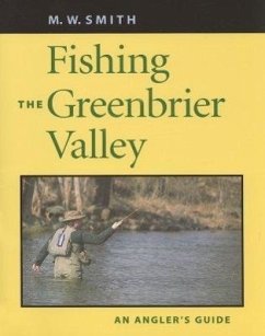 Fishing the Greenbrier Valley - Smith, M W