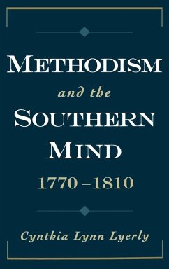 Methodism and the Southern Mind, 1770-1810 - Lyerly, Cynthia Lynn