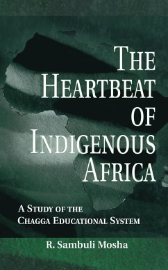 The Heartbeat of Indigenous Africa - Mosha, R Sambuli