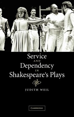 Service and Dependency in Shakespeare's Plays - Weil, Judith