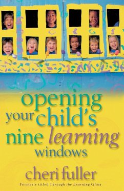 Opening Your Child's Nine Learning Windows - Fuller, Cheri