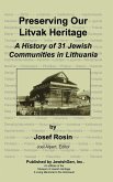 Preserving Our Litvak Heritage - A History of 31 Jewish Communities in Lithuania