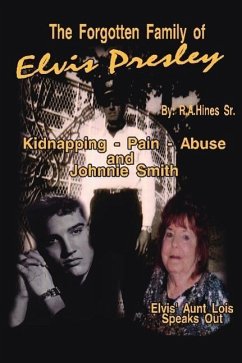 The Forgotten Family of Elvis Presley: Elvis' Aunt Lois Smith Speaks Out - Hines, Rob