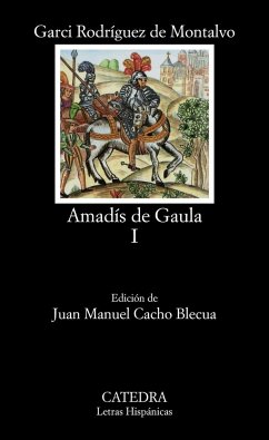 Amadís de Gaula, I - Rodríguez de Montalvo, Garci; Cacho Blecua, Juan Manuel
