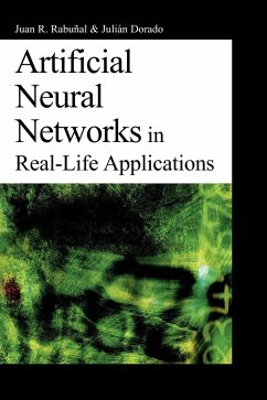 Artificial Neural Networks in Real-Life Applications - Rabunal, Juan Ramon; Dorado, Julian