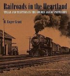 Railroads in the Heartland: Steam and Traction in the Golden Age of Postcards